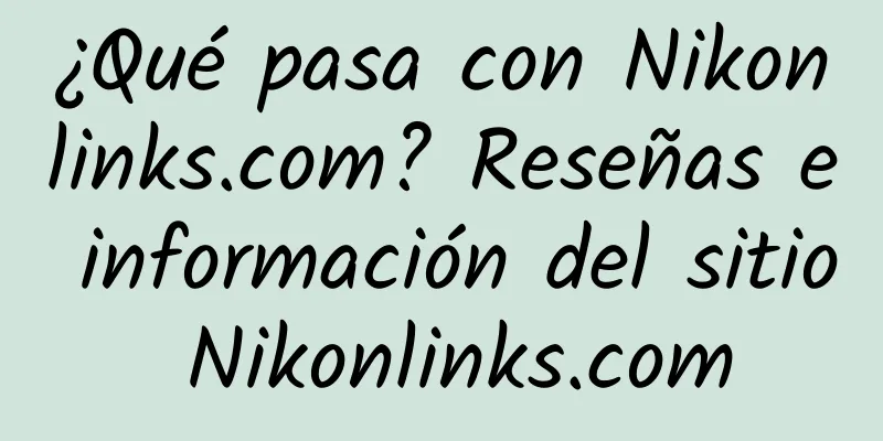 ¿Qué pasa con Nikonlinks.com? Reseñas e información del sitio Nikonlinks.com