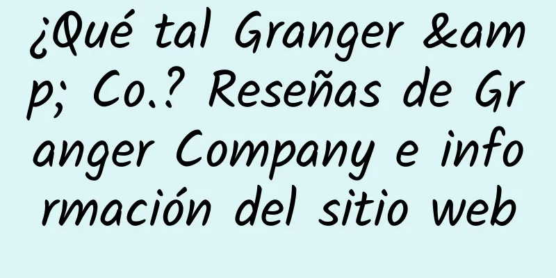 ¿Qué tal Granger & Co.? Reseñas de Granger Company e información del sitio web