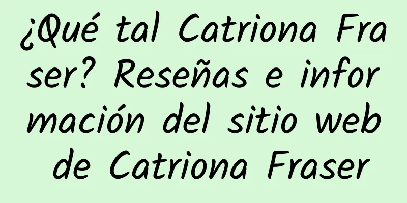 ¿Qué tal Catriona Fraser? Reseñas e información del sitio web de Catriona Fraser