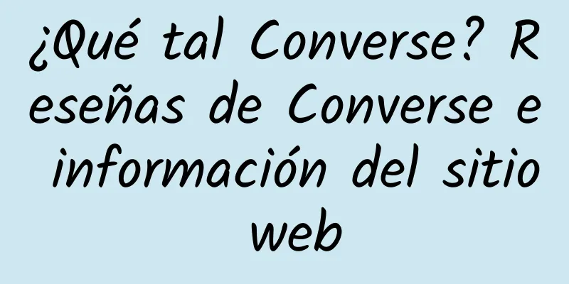 ¿Qué tal Converse? Reseñas de Converse e información del sitio web