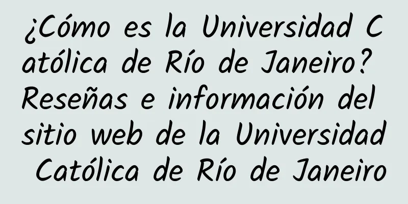 ¿Cómo es la Universidad Católica de Río de Janeiro? Reseñas e información del sitio web de la Universidad Católica de Río de Janeiro