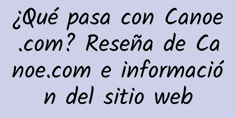 ¿Qué pasa con Canoe.com? Reseña de Canoe.com e información del sitio web