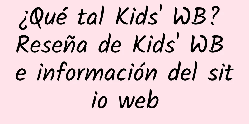 ¿Qué tal Kids' WB? Reseña de Kids' WB e información del sitio web