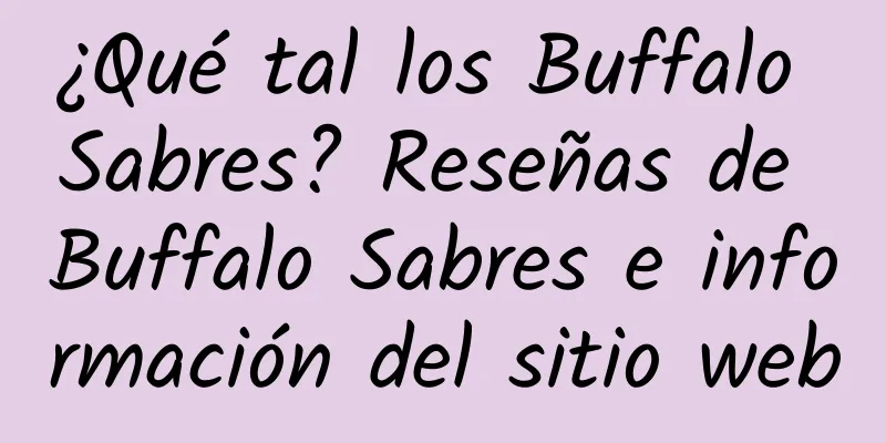 ¿Qué tal los Buffalo Sabres? Reseñas de Buffalo Sabres e información del sitio web