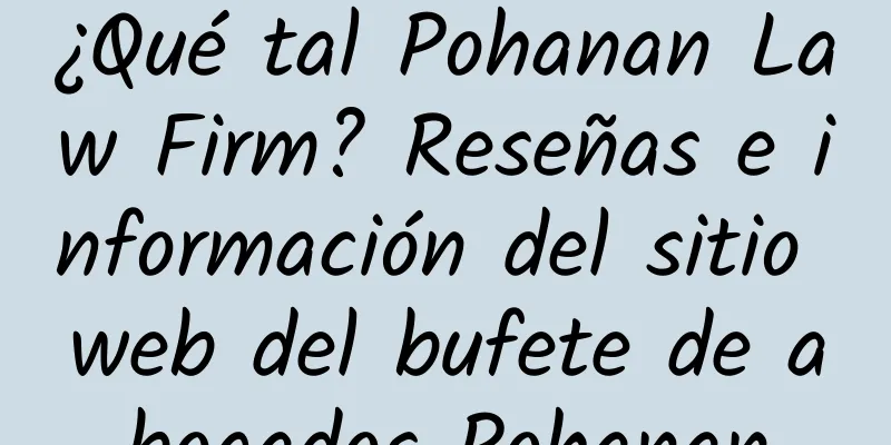 ¿Qué tal Pohanan Law Firm? Reseñas e información del sitio web del bufete de abogados Pohanan
