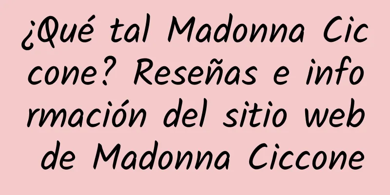 ¿Qué tal Madonna Ciccone? Reseñas e información del sitio web de Madonna Ciccone