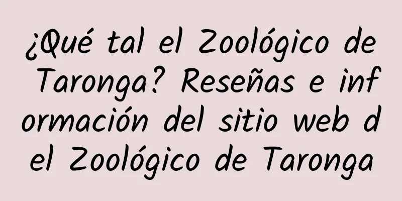 ¿Qué tal el Zoológico de Taronga? Reseñas e información del sitio web del Zoológico de Taronga
