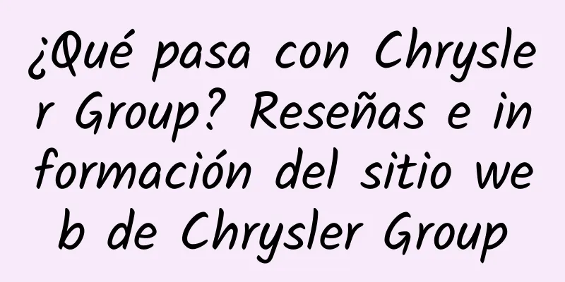 ¿Qué pasa con Chrysler Group? Reseñas e información del sitio web de Chrysler Group