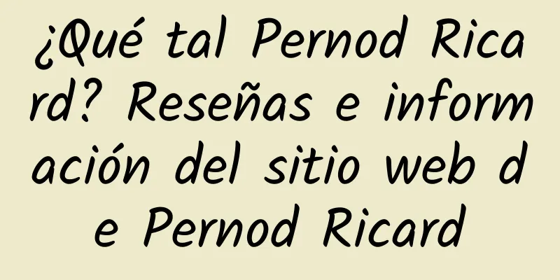 ¿Qué tal Pernod Ricard? Reseñas e información del sitio web de Pernod Ricard