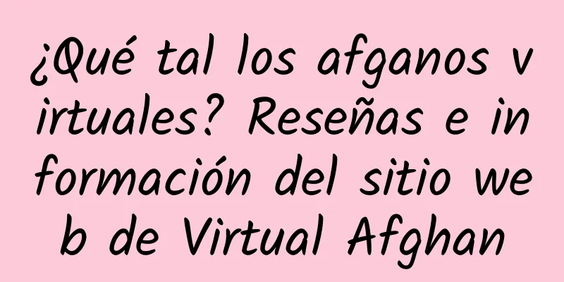 ¿Qué tal los afganos virtuales? Reseñas e información del sitio web de Virtual Afghan