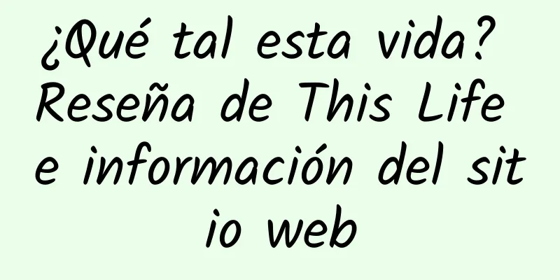 ¿Qué tal esta vida? Reseña de This Life e información del sitio web
