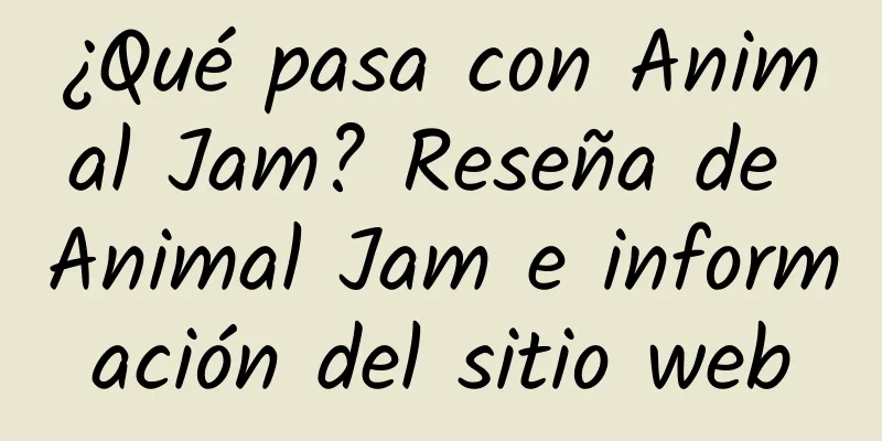 ¿Qué pasa con Animal Jam? Reseña de Animal Jam e información del sitio web