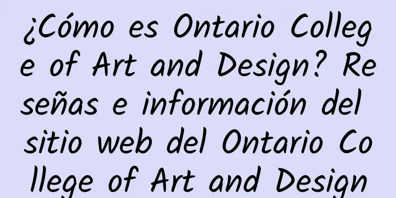 ¿Cómo es Ontario College of Art and Design? Reseñas e información del sitio web del Ontario College of Art and Design