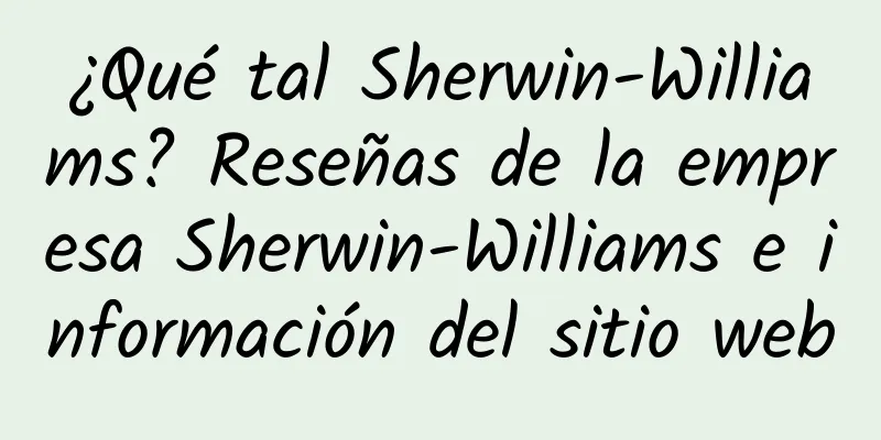 ¿Qué tal Sherwin-Williams? Reseñas de la empresa Sherwin-Williams e información del sitio web