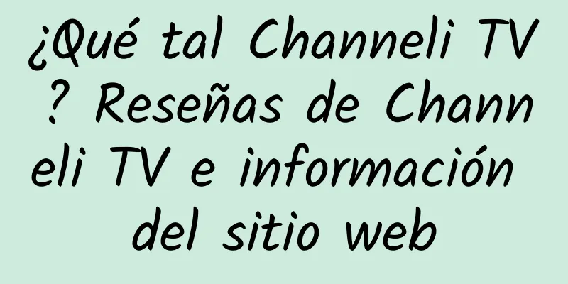 ¿Qué tal Channeli TV? Reseñas de Channeli TV e información del sitio web