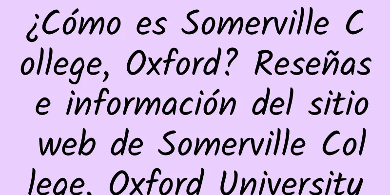 ¿Cómo es Somerville College, Oxford? Reseñas e información del sitio web de Somerville College, Oxford University