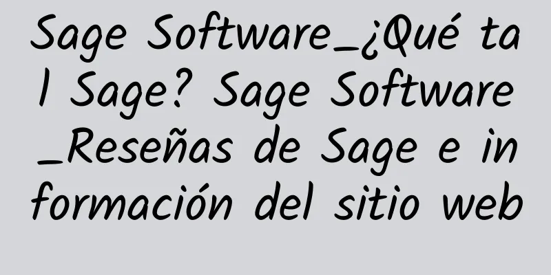 Sage Software_¿Qué tal Sage? Sage Software_Reseñas de Sage e información del sitio web