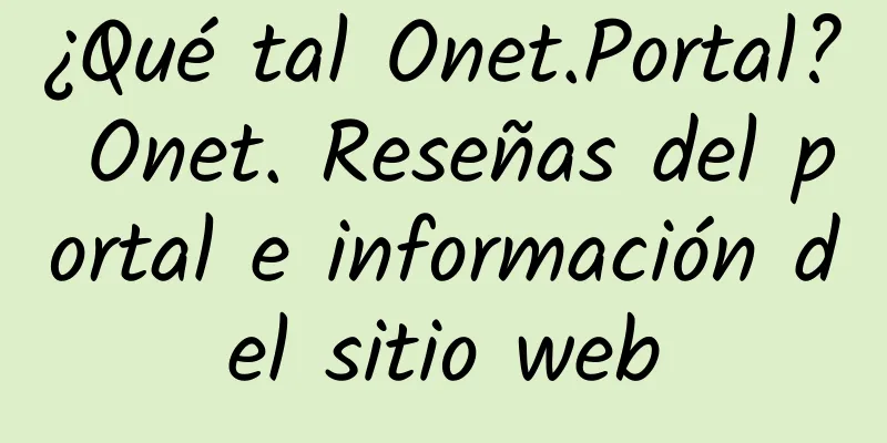 ¿Qué tal Onet.Portal? Onet. Reseñas del portal e información del sitio web