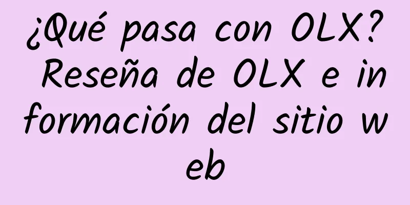 ¿Qué pasa con OLX? Reseña de OLX e información del sitio web