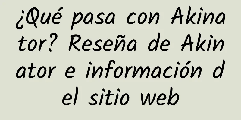 ¿Qué pasa con Akinator? Reseña de Akinator e información del sitio web