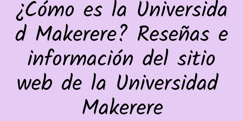 ¿Cómo es la Universidad Makerere? Reseñas e información del sitio web de la Universidad Makerere