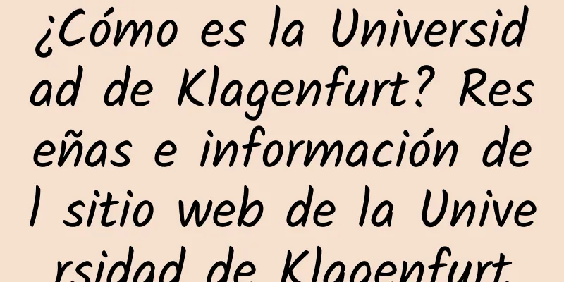 ¿Cómo es la Universidad de Klagenfurt? Reseñas e información del sitio web de la Universidad de Klagenfurt