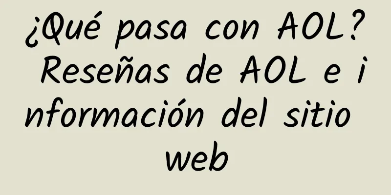 ¿Qué pasa con AOL? Reseñas de AOL e información del sitio web