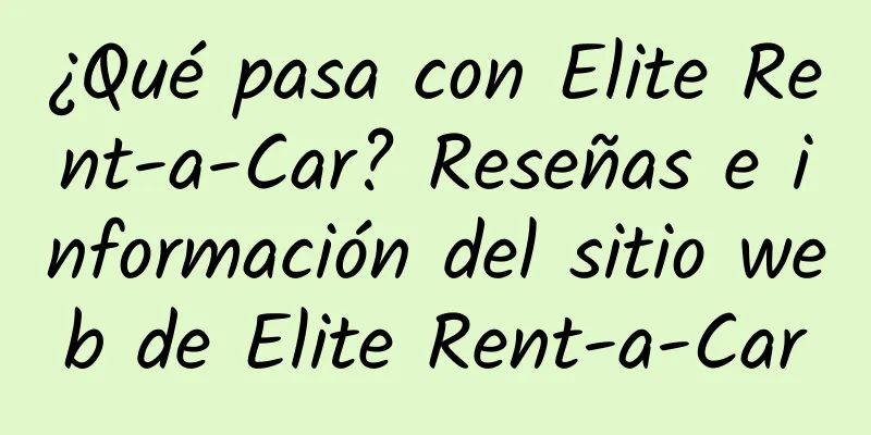 ¿Qué pasa con Elite Rent-a-Car? Reseñas e información del sitio web de Elite Rent-a-Car
