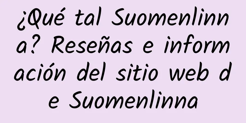 ¿Qué tal Suomenlinna? Reseñas e información del sitio web de Suomenlinna