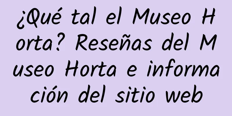 ¿Qué tal el Museo Horta? Reseñas del Museo Horta e información del sitio web