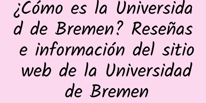 ¿Cómo es la Universidad de Bremen? Reseñas e información del sitio web de la Universidad de Bremen