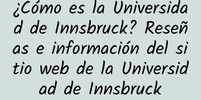 ¿Cómo es la Universidad de Innsbruck? Reseñas e información del sitio web de la Universidad de Innsbruck