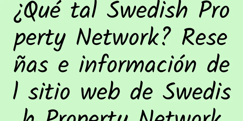 ¿Qué tal Swedish Property Network? Reseñas e información del sitio web de Swedish Property Network