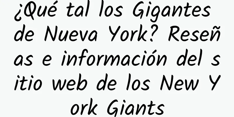 ¿Qué tal los Gigantes de Nueva York? Reseñas e información del sitio web de los New York Giants