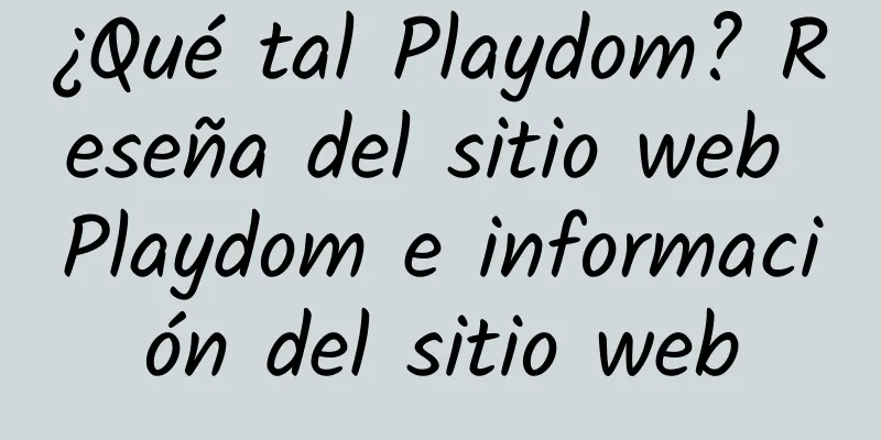 ¿Qué tal Playdom? Reseña del sitio web Playdom e información del sitio web
