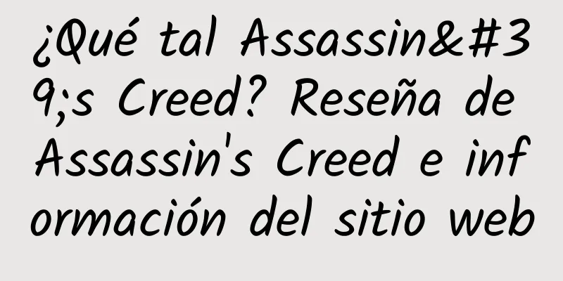 ¿Qué tal Assassin's Creed? Reseña de Assassin's Creed e información del sitio web