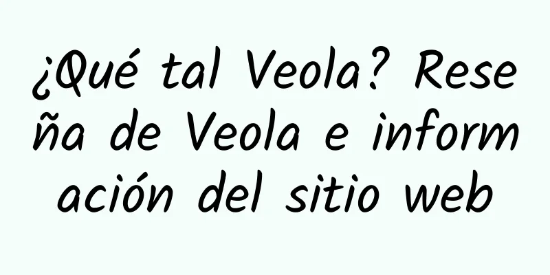¿Qué tal Veola? Reseña de Veola e información del sitio web