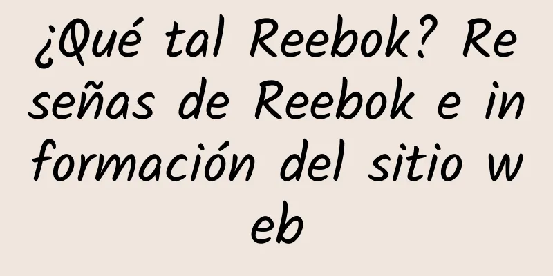 ¿Qué tal Reebok? Reseñas de Reebok e información del sitio web