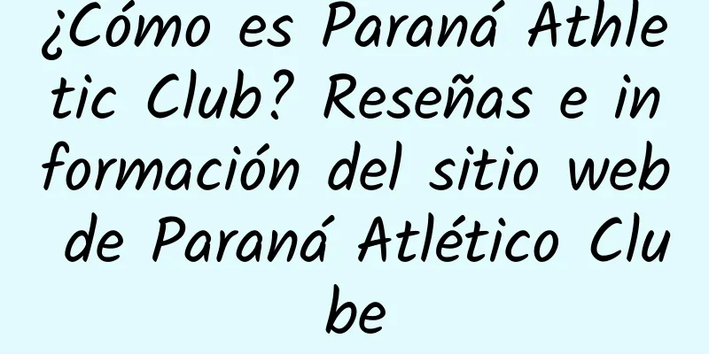 ¿Cómo es Paraná Athletic Club? Reseñas e información del sitio web de Paraná Atlético Clube