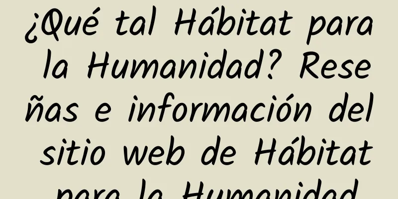 ¿Qué tal Hábitat para la Humanidad? Reseñas e información del sitio web de Hábitat para la Humanidad
