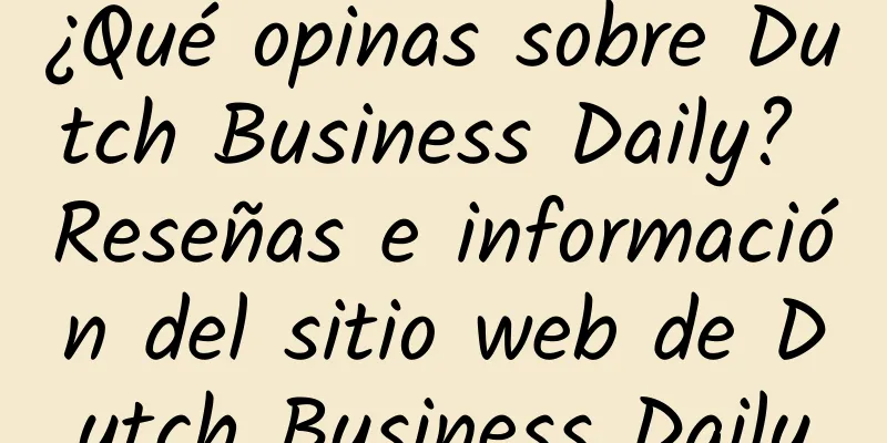¿Qué opinas sobre Dutch Business Daily? Reseñas e información del sitio web de Dutch Business Daily