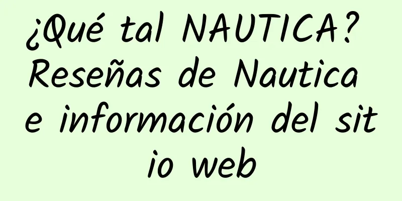 ¿Qué tal NAUTICA? Reseñas de Nautica e información del sitio web