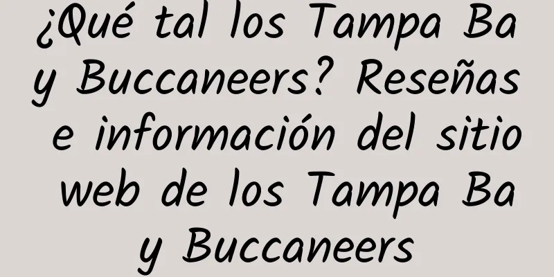 ¿Qué tal los Tampa Bay Buccaneers? Reseñas e información del sitio web de los Tampa Bay Buccaneers