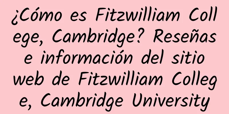 ¿Cómo es Fitzwilliam College, Cambridge? Reseñas e información del sitio web de Fitzwilliam College, Cambridge University