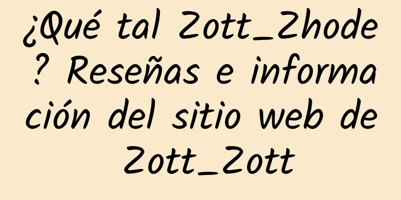 ¿Qué tal Zott_Zhode? Reseñas e información del sitio web de Zott_Zott
