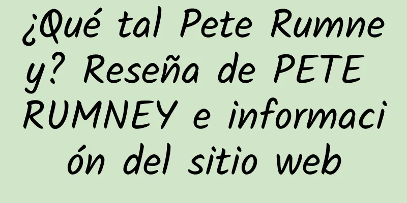 ¿Qué tal Pete Rumney? Reseña de PETE RUMNEY e información del sitio web