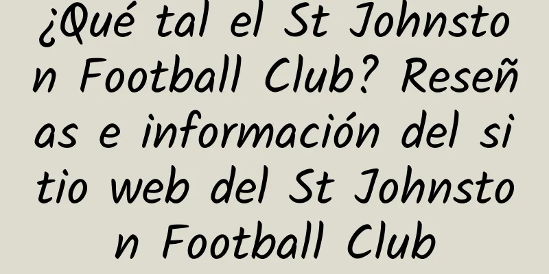 ¿Qué tal el St Johnston Football Club? Reseñas e información del sitio web del St Johnston Football Club