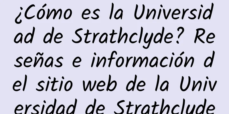 ¿Cómo es la Universidad de Strathclyde? Reseñas e información del sitio web de la Universidad de Strathclyde