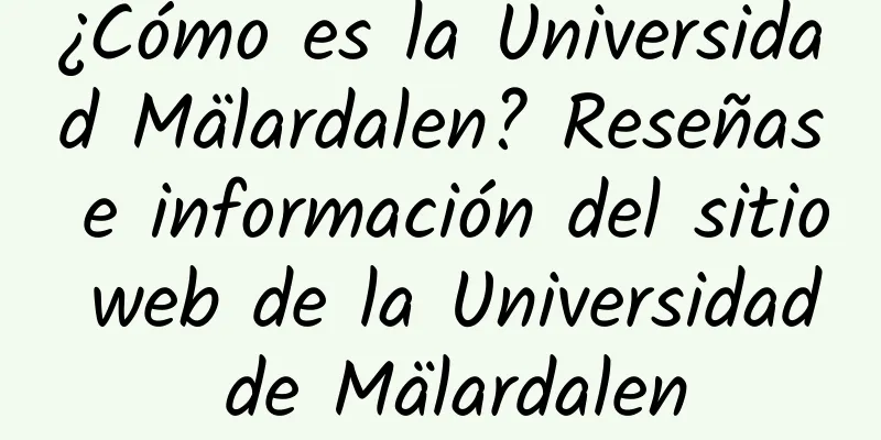 ¿Cómo es la Universidad Mälardalen? Reseñas e información del sitio web de la Universidad de Mälardalen