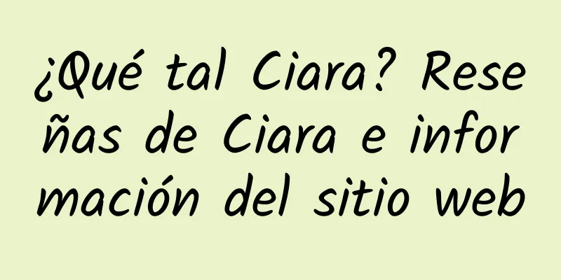 ¿Qué tal Ciara? Reseñas de Ciara e información del sitio web